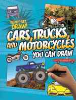 Cars, Trucks, and Motorcycles You Can Draw (Ready, Set, Draw!)
