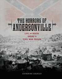 The Horrors of Andersonville : Life and Death inside a Civil War Prison (Exceptional Social Studies Titles for Upper Grades)