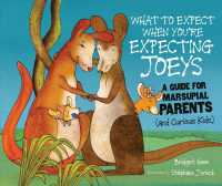 What to Expect When You're Expecting Joeys : A Guide for Marsupial Parents (And Curious Kids) (Expecting Animal Babies)