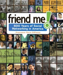 Friend Me! : 600 Years of Social Networking in America (Single Titles)