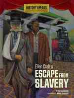 Ellen Craft's Escape from Slavery (History Speaks: Picture Books Plus Reader's Theater)