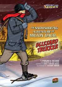 The Snowshoeing Adventure of Milton Daub, Blizzard Trekker (History's Kid Heroes)