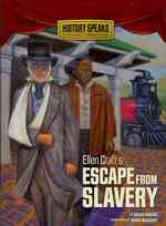 Ellen Craft's Escape from Slavery (History Speaks: Picture Books Plus Reader's Theater)