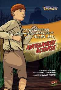 The Underground Railroad Adventure of Allen Jay, Antislavery Activist (History's Kid Heroes)