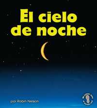 El cielo de noche/ the Night Sky (Mi primer paso al mundo real - Descubriendo los ciclos de la naturaleza/ First Step Nonfiction - Discovering Nature'