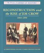 Reconstruction and the Rise of Jim Crow : 1864-1896 (Drama of American History)