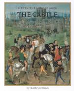 The Castle (Life in the Middle Ages) （Library Binding）
