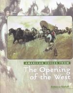 Opening of the West (American Voices from) （Library Binding）