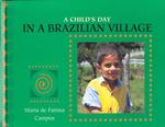 A Child's Day in a Brazillian Village (Child's Day) （Library Binding）