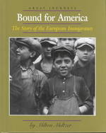 Bound for America : The Story of the European Immigrants (Great Journeys) （Library Binding）
