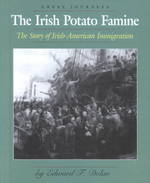 The Irish Potato Famine : The Story of the Irish-American Immigration (Great Journeys) （Library Binding）