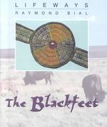 The Blackfeet (Lifeways) （Library Binding）
