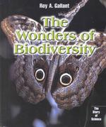 The Wonders of Biodiversity (Story of Science) （Library Binding）