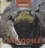 Crocodiles (Animals, Animals) （Library Binding）