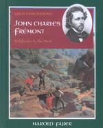 John Charles Frémont : Pathfinder to the West (Great Explorations) （Library Binding）