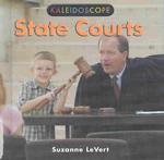 State Courts (Kaleidoscope: Government) （Library Binding）