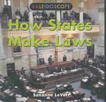 How States Make Laws (Kaleidoscope: Government) （Library Binding）