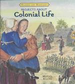Projects about Colonial Life (Hands-on History) （Library Binding）