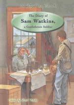 The Diary of Sam Watkins, a Confederate Soldier (In My Own Words) （Library Binding）