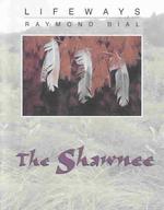 The Shawnee (Lifeways) （1st Edition）