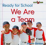 We Are a Team (Ready for School)