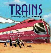 Trains : Steaming! Pulling! Huffing! （Reprint）