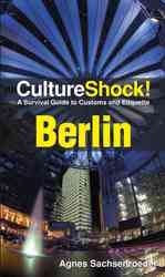 Culture Shock! Berlin : A Survival Guide to Customs and Etiquette (Culture Shock! Guides)