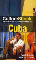 CultureShock! Cuba : A Survival Guide to Customs and Etiquette (Cultureshock! Guides) （3TH）