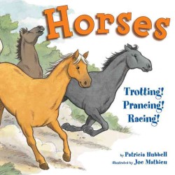 Horses : Trotting! Prancing! Racing!