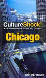 Chicago : A Survival Guide to Customs and Etiquette (Culture Shock!) -- Paperback / softback （3rd ed.）