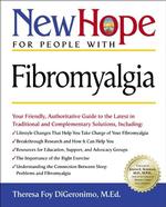 New Hope for People with Fibromyalgia : Your Friendly Authoritative Guide to the Latest in Traditional and Complementary Solutions (New Hope) （1ST）