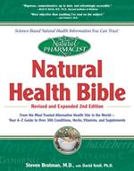 The Natural Pharmacist : Natural Health Bible from the Most Trusted Alternative Health Site in the World-Your A-Z Guide to over 300 Conditions, Herbs, （2 Revised）