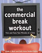 The Commercial Break Workout : Firm and Tone Two Minutes at a Time （1ST）