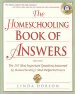 The Homeschooling Book of Answers : 101 Important Questions Answered by Homeschooling's Most Respected Voices (Prima Home Learning Library) （Revised）