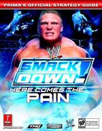 Wwe Smackdown! Here Comes the Pain : Prima's Official Strategy Guide