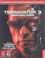 Terminator 3 Rise of the Machines : Prima's Official Strategy Guide