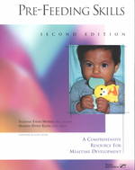 Pre-Feeding Skills : A Comprehensive Resources for Mealtime Development （2ND）