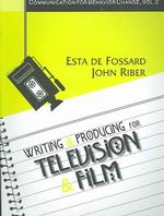 Writing and Producing for Television and Film (Communication for Bahavior Change)