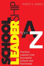 School Leadership from a - Z : Practical Lessons from Successful Schools and Businesses