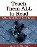 Teach Them All to Read : Catching the Kids Who Fall through the Cracks