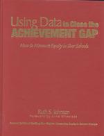 Using Data to Close the Achievement Gap : How to Measure Equity in Our Schools