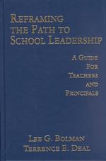 Reframing the Path to School Leadership : A Guide for Teachers and Principals