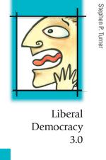 自由民主主義3.0：市民社会と専門家の時代<br>Liberal Democracy 3.0 : Civil Society in an Age of Experts (Published in association with Theory, Culture & Society)