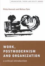 労働、ポストモダニズムと組織：批判的序説<br>Work, Postmodernism and Organization : A Critical Introduction (Organization, Theory and Society series)