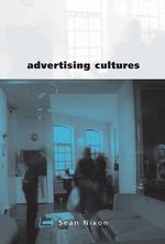広告文化：ジェンダー、ビジネスと創造性<br>Advertising Cultures : Gender, Commerce, Creativity (Culture, Representation and Identity series)