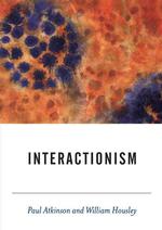 相互作用主義<br>Interactionism (Bsa New Horizons in Sociology)