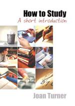 How to Study : A Short Introduction (Sage Study Skills Series)