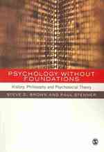 基盤なき心理学：歴史、哲学と心理社会学理論<br>Psychology without Foundations : History, Philosophy and Psychosocial Theory