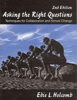 Asking the Right Questions : Techniques for Collaboration and School Change （2ND）