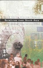 Satellites over South Asia : Broadcasting, Culture and the Public Interest